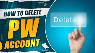 How To Delete PW Account [upl. by Assanav]