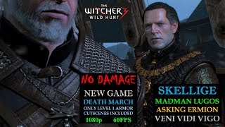 The Witcher 3 DEATH MARCH 51 NO DAMAGE LugosErmionFringilla Vigo [upl. by Idelia515]