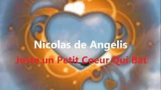 Nicolas de Angelis  Juste un Petit Coeur Qui Bat [upl. by Eilujna]