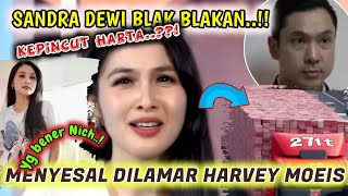 BLAK BLAKAN‼️KEPINCUT HARTA SANDRA DEWI NYESEL DILAMAR HARVEY MOEIS BENER NICH [upl. by Ynohtona]