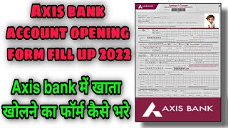 Axis bank में खाता खोलने का फॉर्म कैसे भरें 2022  How to fill axis Bank account opening form 2022 [upl. by Eizus264]