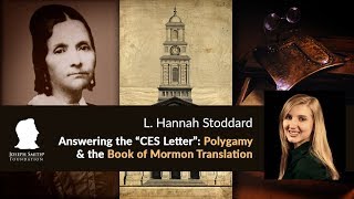 Answering the quotCES Letterquot Polygamy amp the Book of Mormon Translation Hannah Stoddard Radio [upl. by Kimitri]