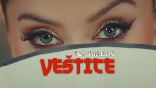 Tea Tairovic  Vestice Official Video  Album TEA [upl. by Alexine]