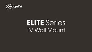 Your large TV mounted with elegance  ELITE design and performance  Vogels [upl. by Cooley883]