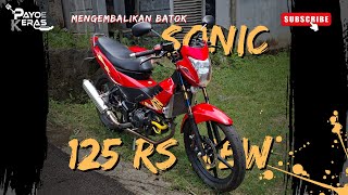 Mengembalikan batok SONIC 125 RS New ‼️ [upl. by Yblehs76]