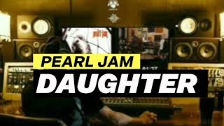 Daughter  Pearl Jam Remastered [upl. by Lemuel701]