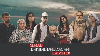 Dhimbje dhe dashni  Episodi 10 [upl. by Ahsaten]