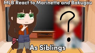 MLB React to Marinette and Bakugou as Siblings  PART 2 Death  MY AU [upl. by Eessej]