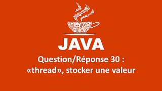 JAVA INTERVIEW QuestionRéponse 30  «Thread» stocker une valeur [upl. by Stoddart]