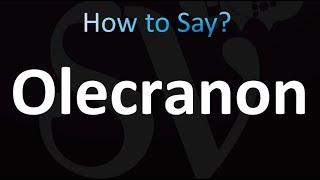 How to Pronounce Olecranon Correctly [upl. by Jeffcott855]