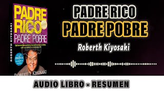 Robert Kiyosaki  Padre Rico Padre Pobre  AUDIOLIBRO con Lecciones para alcanzar la riqueza [upl. by Jdavie712]