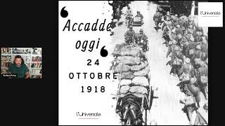 Accadde oggi 24 ottobre 1918 La battaglia di Vittorio Veneto [upl. by Navek]