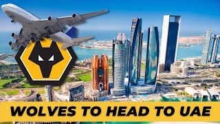 Wolves to Abu Dhabi 🇦🇪 WOLVES NEWS BULLETIN [upl. by Introc]