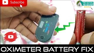 PULSE OXIMETER BATTERY 🔋 FIX  DIY  IN HINDI [upl. by Eidnak]