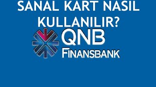 QNB Finansbank Sanal Kart Nasıl Kullanılır [upl. by Ilbert]