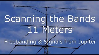 11 Meter Band  Freebanders and Signals from Jupiter [upl. by Arianna]