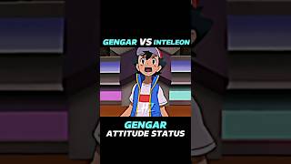 GENGAR VS INTELEON  GENGAR ATTITUDE STATUS  ytshorts viralshort attitudestatus [upl. by Ecirtnom]