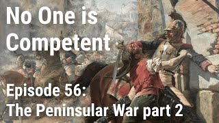 The Peninsular War Part 2  Ep 56 [upl. by Pratt]