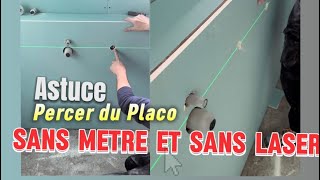 Astuce Comment percer précisément ton placo sans metre ni laser [upl. by Tcideneb]