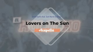 David Guetta feat Sam Martin amp Avicii  Lovers on The Sun Acapella [upl. by Cull]