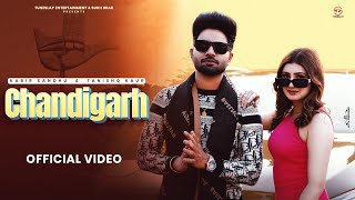 Kabir Sandhu  Chandigarh Official VideoTanshiq Kaur Punjabi Songs 2023 Punjabi Songs [upl. by Myrah]