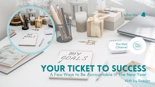 Your ticket to success and a few ways to be accountable in the new year [upl. by Merce178]