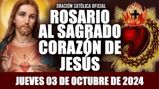 ROSARIO AL SAGRADO CORAZÓN DE HOY JUEVES 03 DE OCTUBRE DE 2024 SAGRADO CORAZÓN DE JESÚS [upl. by Bussy]