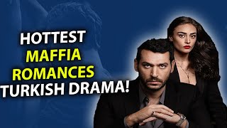 Top 10 Hot Mafia Love Stories in Turkish Series 🔥🔥🔥 [upl. by Auqinimod]