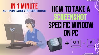 How to Screenshot a Specific Window  Alt  Print Screen Tutorial 2024 [upl. by Kimura506]