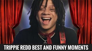 TRIPPIE REDD BEST AND FUNNY MOMENTS COMPILATION [upl. by Dibrin]