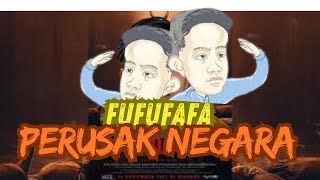 FUFUFAFA PERUSAK NEGARA [upl. by Cost]