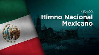 National Anthem of Mexico  Himno Nacional Mexicano [upl. by Okubo]