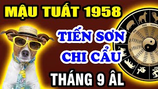 Mậu Tuất 1958 Tiến sơn Chi Cẩu Vận Đỏ Như Son Tiền Tỷ Cầm Tay sau mùng 1 tháng 9 âm lịch [upl. by Erdeid894]