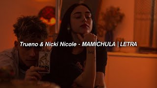 Trueno Nicki Nicole Bizarrap  MAMICHULA  LETRA [upl. by Aidas368]