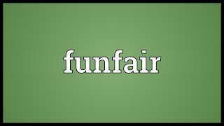 Funfair Meaning [upl. by Court1]