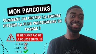 Mon parcours  comment jai obtenu la bourse détude la plus prestigieuse de France [upl. by Ravilob141]