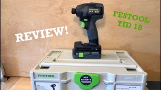 Review Of Festool TID 18 Impact Driver The Unsponsored Truth [upl. by Kuebbing280]