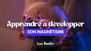 Apprendre à développer son magnétisme [upl. by Rambert]