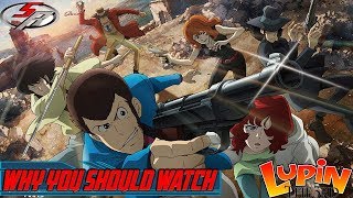 Why You Should Watch Lupin The 3rd Part 5 [upl. by Arodasi]