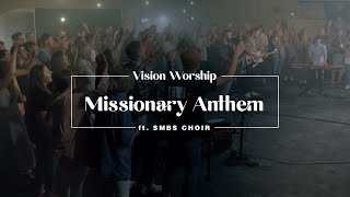 Missionary Anthem  Vision Worship ft SMBS Choir [upl. by Mongeau331]