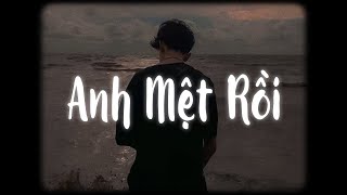 Anh Mệt Rồi Lofi Ver  Anh Quân Idol x MewMew  Người đời nói đúng không nên yêu thương ai quá [upl. by Girish]