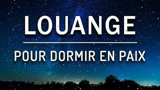 Louange pour Dormir  Compilation Louange et Adoration pur Prier [upl. by Darreg330]