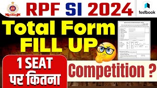 RPF Total Form Fill UP 2024  RPF SI Total Form Fill UP 2024 I 1 Seat पर कितना Competition [upl. by Corrine]