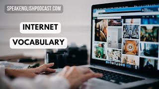 296 Internet Vocabulary in English  Speak English Now Podcast [upl. by Selima]