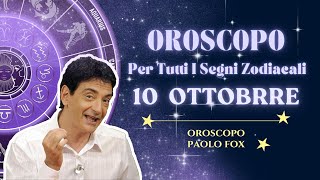 OROSCOPO DI PAOLO FOX  10 Ottobre 2024 Previsioni per Tutti i 12 Segni [upl. by Hephzipah]