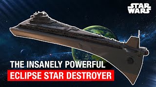 Star Wars Eclipse Super Star Destroyer  One of the Most Powerful Capital Ship [upl. by Flosser65]