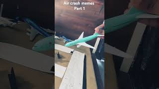 Air crash memes part 1 [upl. by Soneson]