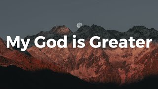 My God is Greater lyric video Abigail Miller [upl. by Lennahc675]