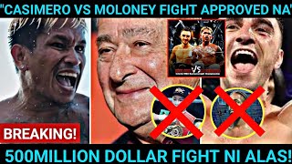 quot500 MILLION DOLLAR FIGHTquot CASIMERO VS MOLONEY FIGHT APPROVED NA SA AMERICA INOUE IYAK NALANG [upl. by Raouf]