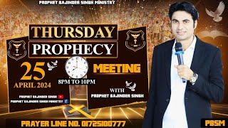 PROPHET BAJINDER SINGH MINISTRY 25 APRIL THURSDAY MEETING LIVE [upl. by Atekihc340]